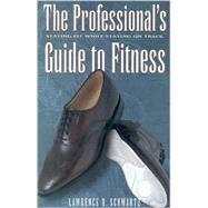 The Professional's Guide to Fitness: Staying Fit While Staying on Track