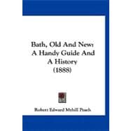 Bath, Old and New : A Handy Guide and A History (1888)