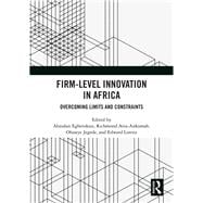 Firm-Level Innovation In Africa: Overcoming Limits and Constraints