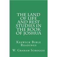 The Land of Life and Rest Studies in the Book of Joshua