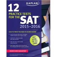Kaplan 12 Practice Tests for the Sat 2015-2016