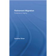 Retirement Migration: Paradoxes of Ageing
