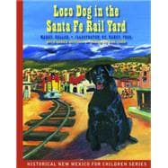 Loco Dog in the Santa Fe Rail Yard