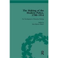 The Making of the Modern Police, 1780û1914, Part II vol 6
