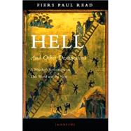 Hell And Other Destinations A Novelist's Reflections on This World And the Next