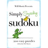 Will Shortz Presents Simply Sneaky Sudoku 200 Easy Puzzles