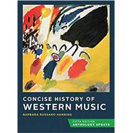 Concise History of Western Music (Fifth Edition, Anthology Update) with Total Access registration code