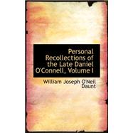 Personal Recollections of the Late Daniel O'connell