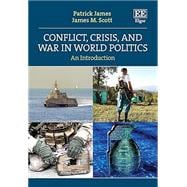 Conflict, Crisis, and War in World Politics