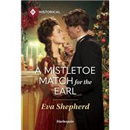 A Mistletoe Match for the Earl book cover, ISBN 9781335831613