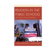 Religion in the Public Schools Negotiating the New Commons