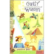 Gutsy Women : More Travel Tips and Wisdom for the Road