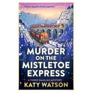 Murder on the Mistletoe Express