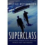 Superclass The Global Power Elite and the World They Are Making
