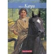 Meet Kaya : An American Girl