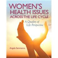 Women's Health Issues Across the Life Cycle A Quality of Life Perspective