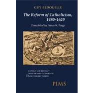The Reform of Catholicism, 1480-1620