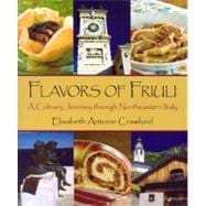 Flavors of Friuli : A Culinary Journey through Northeastern Italy