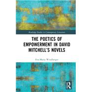 The Poetics of Empowerment in David Mitchell’s Novels