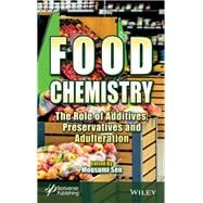 Food Chemistry The Role of Additives, Preservatives and Adulteration book cover, ISBN 9781119791614
