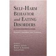 Self-Harm Behavior and Eating Disorders: Dynamics, Assessment, and Treatment