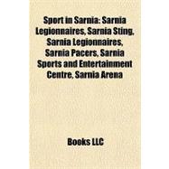 Sport in Sarni : Sarnia Legionnaires, Sarnia Sting, Sarnia Legionnaires, Sarnia Pacers, Sarnia Sports and Entertainment Centre, Sarnia Arena