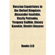 Russian Expatriates in the United Kingdom : Alexander Ivashkin, Vasily Petrenko, Yevgeny Sudbin, Alexey Kavokin, Dimitri Alexeev