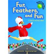 Fur, Feathers, and Fun! : A Book of Animal Jokes
