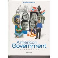 MAGRUDER'S AMERICAN GOVERNMENT INTERACTIVE 2023 STUDENT EDITION GRADES 9/12