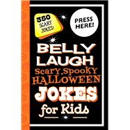 Belly Laugh Scary, Spooky Halloween Jokes for Kids