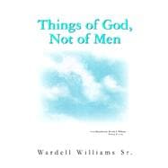 Things of God, Not of Men