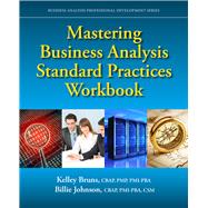 Mastering Business Analysis Standard Practices Workbook