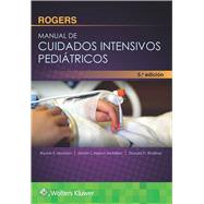 Rogers. Manual de cuidados intensivos pediátricos