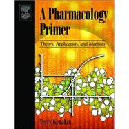 Pharmacology Primer : Theory, Application and Methods