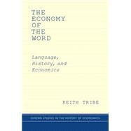 The Economy of the Word Language, History, and Economics