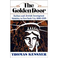 The Golden Door Italian and Jewish Immigrant Mobility in New York City