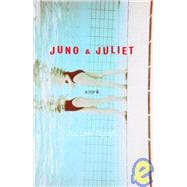 Juno & Juliet A Novel