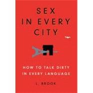 Sex in Every City How to Talk Dirty in Every Language