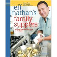 Jeff Nathan's Family Suppers : More Than 125 Simple Kosher Recipes,9781400081615