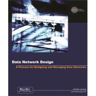 Network Design : A Process for Designing and Managing Data Networks, Release 8. 0