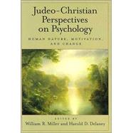 Judeo-Christian Perspectives on Psychology Human Nature, Motivation, and Change