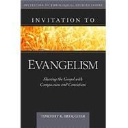 Kindle Book: Invitation to Evangelism: Sharing the Gospel with Compassion and Conviction ( Invitation to Theological Studies ) (B09FW64WYB)