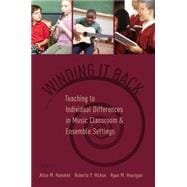 Winding It Back Teaching to Individual Differences in Music Classroom and Ensemble Settings
