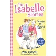 The Isabelle Stories: Volume 2 Hurry Up, Harry!
