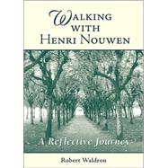 Walking With Henri Nouwen