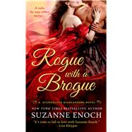 Rogue with a Brogue A Scandalous Highlanders Novel