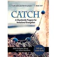 Catch: Small-Group DVD With Leader Guide: A Churchwide Program for Invitational Evangelism