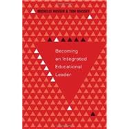 Becoming an Integrated Educational Leader