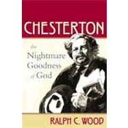 Chesterton : The Nightmare Goodness of God