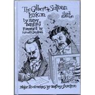 The Gilbert and Sullivan Lexicon in Which Is Gilded the Philosophic Pill: Featuring New Illustrations